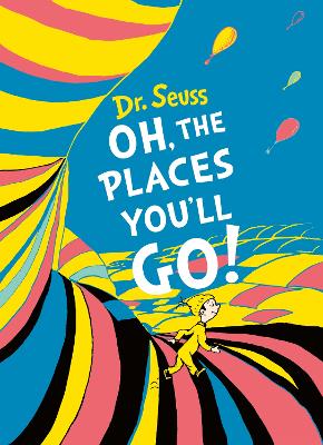 DR. SEUSS : OH THE PLACES YOULL GO! (DELUXE GIFT EDITION) HC