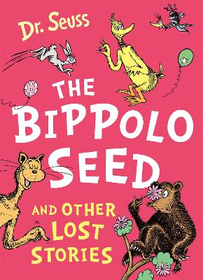 DR. SEUSS : THE BIPPOLO SEED AND OTHER LOST STORIES PB - DR.