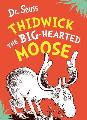 DR. SEUSS : THIDWICK THE BIG-HEARTED MOOSE PB - DR. SEUSS