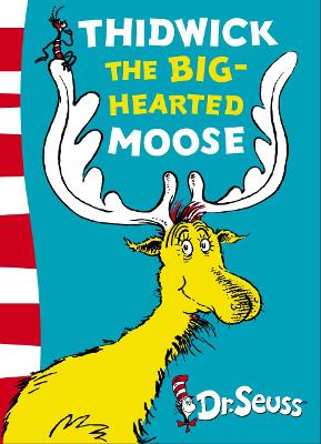 DR. SEUSS : THIDWICK THE BIG-HEARTED MOOSE (YELLOW BACK BOOK