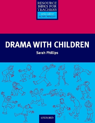 DRAMA WITH CHILDREN (RESOURCE BOOKS FOR TEACHERS) - SARAH PH