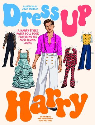 DRESS UP HARRY: A HARRY STYLES PAPER DOLL BOOK FEATURING HIS