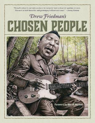 DREW FRIEDMANS CHOSEN PEOPLE - DREW FRIEDMAN-MERRILL MARKOE