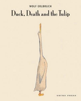 DUCK DEATH AND TULIP  PB - WOLF ERLBRUCH-WOLF ERLBRUCH