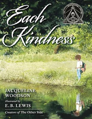 EACH KINDNESS  HC - JACQUELINE WOODSON-E. B. LEWIS