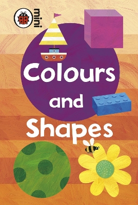 EARLY LEARNING : COLOURS AND SHAPES LADYBIRD MINIS HC A FORM