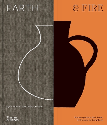 EARTH   FIRE: MODERN POTTERS THEIR TOOLS TECHNIQUES AND PRAC