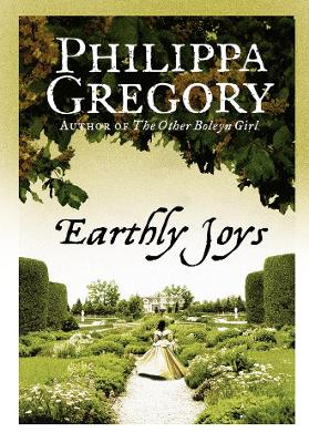 EARTHLY JOYS  PB - PHILIPPA GREGORY