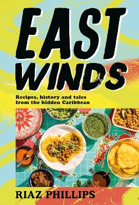 EAST WINDS : RECIPES HISTORY AND TALES FROM THE HIDDEN CARIB