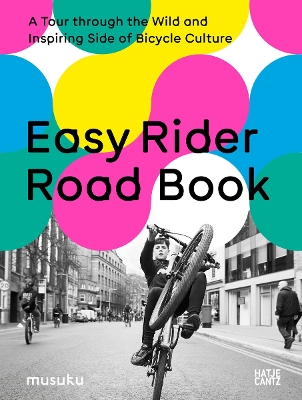 EASY RIDER ROAD BOOK: A TOUR TO THE WILD AND INSPIRING SIDE