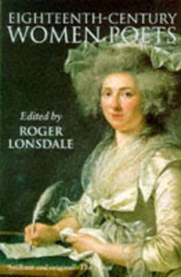 EIGHTEENTH CENTURY WOMEN POETS PB B FORMAT - ROGER LONSDALE