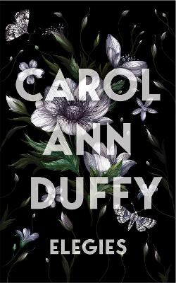 ELEGIES -  CAROL ANN DUFFY DBE