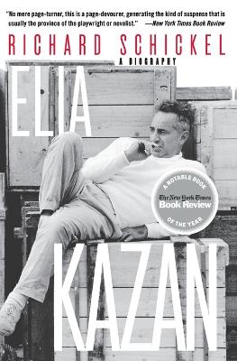 ELIA KAZAN : A BIOGRAPHY - RICHARD SCHICKEL