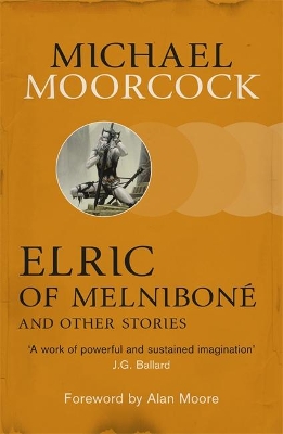 ELRIC OF MELNIBONE AND OTHER STORIES - MICHAEL MOORCOCK