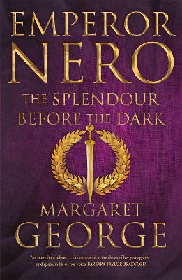 EMPEROR NERO: THE SPLENDOUR BEFORE - MARGARET GEORGE