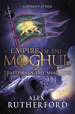EMPIRE OF THE MOGHUL : TRAITORS IN THE SHADOWS PB - ALEX RUT