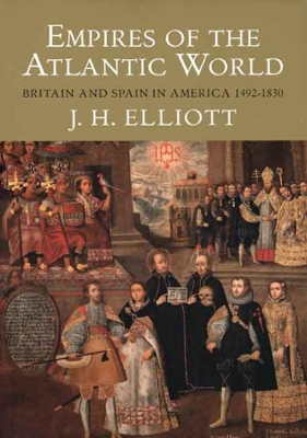 EMPIRES OF THE ATLANTIC WORLD  PB - J. H. ELLIOTT
