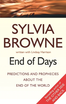 END OF DAYS: PREDICTIONS AND PROPHECIES ABOUT THE END OF THE