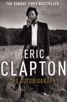 ERIC CLAPTON THE AUTOBIOGRAPHY PB B FORMAT - ERIC CLAPTON