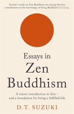 ESSAYS IN ZEN BUDDHISM PB - D.T. SUZUKI