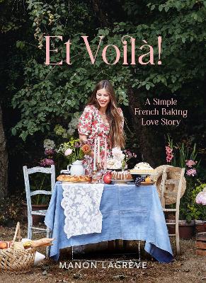 ET VOILA! : A SIMPLE FRENCH BAKING LOVE STORY HC - MANON LAG