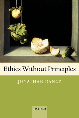 ETHICS WITHOUT PRINCIPLES - JONATHAN DANCY