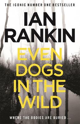 EVEN DOGS IN THE WILD  PB - IAN RANKIN