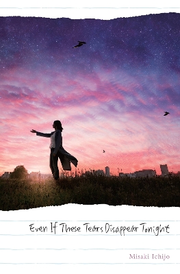 EVEN IF THESE TEARS DISAPPEAR TONIGHT HC - MISAKI ICHIJO-WIN