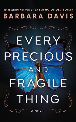 EVERY PRECIOUS AND FRAGILE THING : A NOVEL PB - BARBARA DAVI