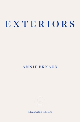 EXTERIORS - ANNIE ERNAUX-TANYA LESLIE