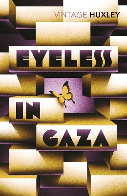 EYELESS IN GAZA PB - ALDOUS HUXLEY-DAVID BRADSHAW