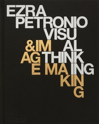 EZRA PETRONIO VISUAL THINKING   IMAGE MAKING HC - EZRA PETRO