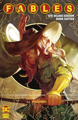 FABLES :THE DELUXE BOOK SIXTEEN HC - BILL WILLINGHAM-MARK BU