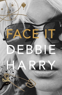 FACE IT A MEMOIR HC - DEBBIE HARRY