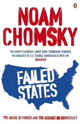 FAILED STATES : THE ABUSE OF POWER AND THE ASSULT ON DEMOCRA