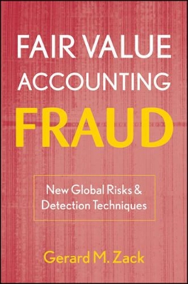 FAIR VALUE ACCOUNTING FRAUD NEW GLOBAL RISKS AND DETECTION T
