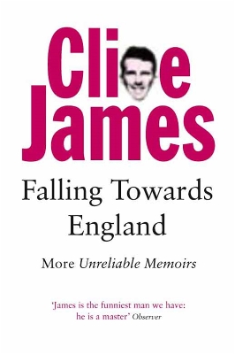 FALLING TOWARDS ENGLAND - CLIVE JAMES