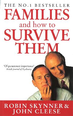 FAMILIES AND HOW TO SURVIVE THEM - JOHN CLEESE-DR ROBIN SKYN