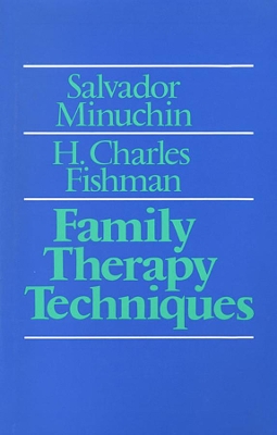 FAMILY THERAPY TECHNIQUES  HC - SALVADOR MINUCHIN-H. CHARLES