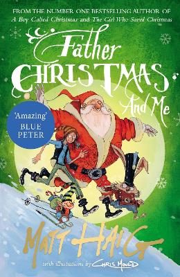 FATHER CHRISTMAS AND ME PB - MATT HAIG-CHRIS MOULD