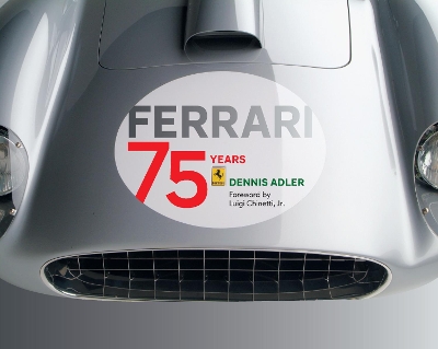 FERRARI : 75 YEARS HC - DENNIS ADLER-LUIGI CHINETTI