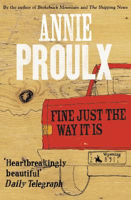 FINE JUST THE WAY IT IS PB B FORMAT - ANNIE PROULX