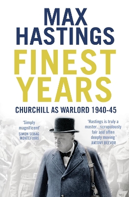FINEST YEARS CHURCHILL AS WARLORD 1940-45 PB - MAX HASTINGS