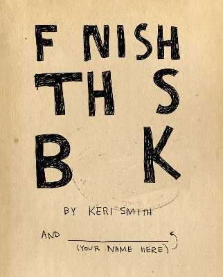 FINISH THIS BOOK  PB - KERI SMITH
