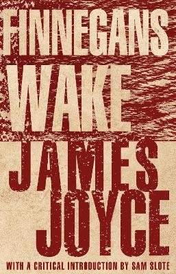 FINNEGANS WAKE - JAMES JOYCE-SAM SLOTE