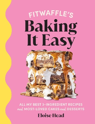 FITWAFFLES BAKING IT EASY : ALL MY BEST 3-INGREDIENT RECIPES
