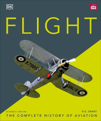 FLIGHT : THE COMPLETE HISTORY OF AVIATION - R.G. GRANT