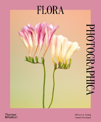 FLORA PHOTOGRAPHICA PB - WILLIAM A. EWING-DANAE PANCHAUD