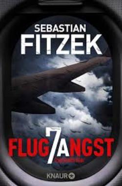 FLUGANGST 7A - SEBASTIAN FITZEK