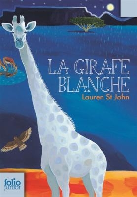 FOLIO JUNIOR : LA GIRAFE BLANCHE POCHE - LAUREN ST JOHN